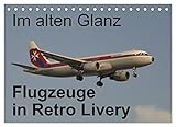 Im alten Glanz: Flugzeuge in Retro Livery (Tischkalender 2023 DIN A5 quer), Calvendo Monatskalender