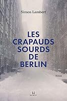 Les crapauds sourds de Berlin 2925035213 Book Cover