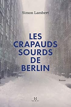 Paperback LES CRAPAUDS SOURDS DE BERLIN [French] Book