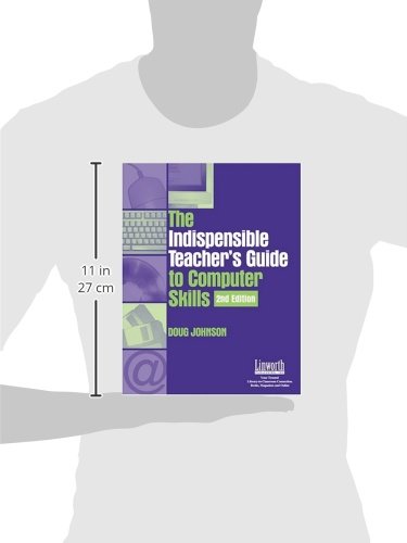 Indispensable Teacher’s Guide to Computer Skills, The, 2nd Edition