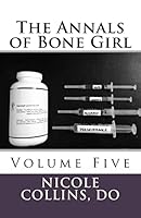 The Annals of Bone Girl: Volume Five 1519739257 Book Cover