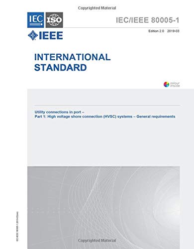 IEC/IEEE 80005-1 Ed. 2.0 en:2019, Second Edition: Utility connections in port - Part 1: High voltage shore connection (HVSC) systems - General requirements
