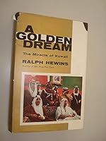 A golden dream: the miracle of Kuwait B0000CLTKN Book Cover