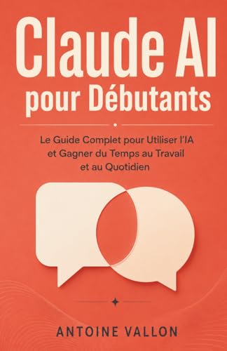 Claude AI pour Débutants: Le Guide...