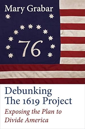Debunking the 1619 Project: Exposing the Plan to Divide America