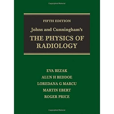 Johns and Cunningham's the Physics of Radiology