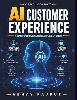 Paperback AI Customer Experience: CX Personalization | Machine Learning CX | NLP Customer Service | Predictive Analytics CX | Omnichannel Personalization | AI Relationship Building | Automated Customer Service Book