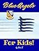 The Blue Angels For Kids! (The Kidsbooks Leadership for Kids Navy Aviator Series)