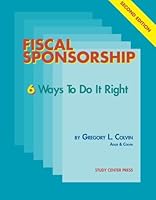 Fiscal Sponsorship: 6 Ways to Do It Right 1888956070 Book Cover