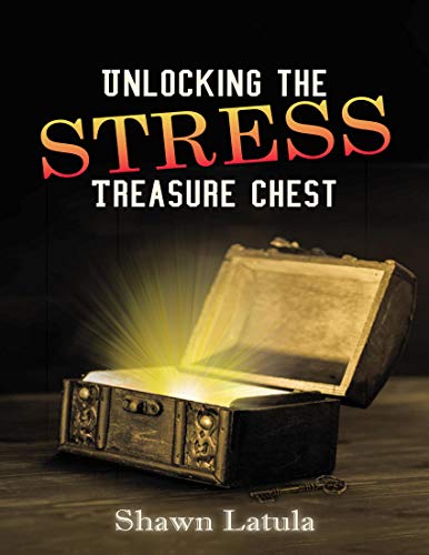 Unlocking the Stress Treasure Chest (English Edition)