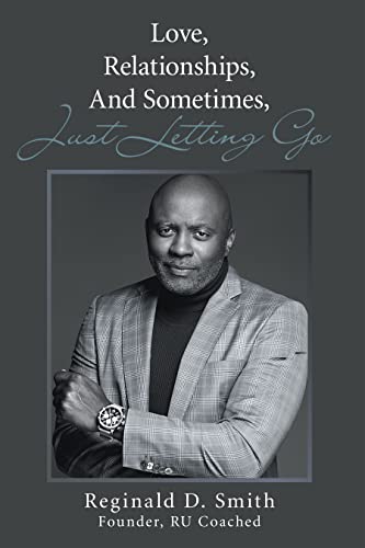 Love, Relationships, And, Sometimes, Just Letting Go (English Edition)