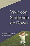 Vivir con S&Atilde;&shy;ndrome de Down (Spanish Edition)