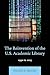 Reinvention of the U.S. Academic Library, The: 1990 to 2025