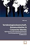 Terminologiewissenschaft, Kommunikation: Optimierung einer bereichsspezifischen Terminologiedatenbank in einem Großkonzern
