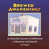 kaffee hag entkoffeiniert verfahren  Hagen, J: Brewed Awakenings: An Illustrated Journey to Coffeehouses in Wisconsin... and Beyond