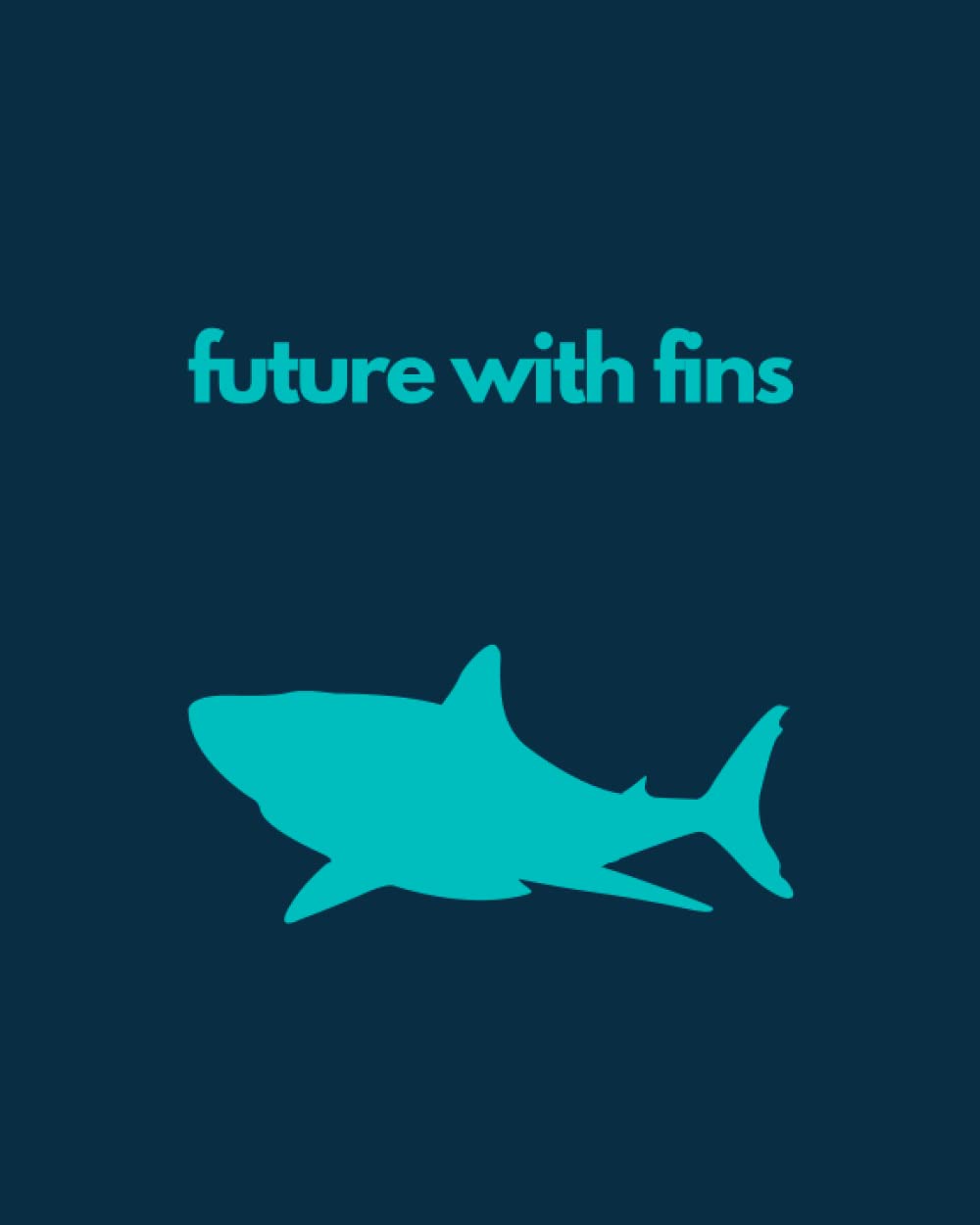 Future With Fins Bullet Journal: Shark Conservation Awareness Dot Grid Bullet Journal with 250 Dotted Pages, 90gsm Dotted Cream Paper, 8" x 10"