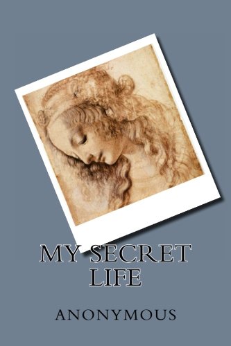 My Secret Life 1479121282 Book Cover