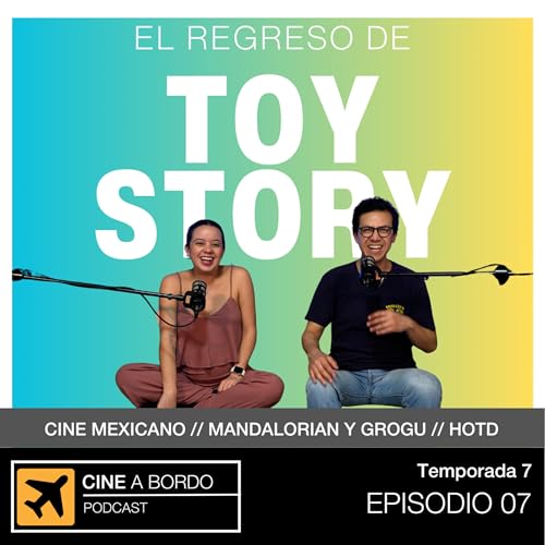 &iquest;Toy Story 5 va a ser lo mismo de siempre? | CINE A BORDO T7 E07
