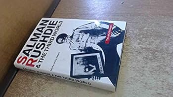 Salman Rushdie and the Third World: Myths of the Nation