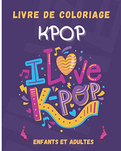 Kpop livre de coloriage: 50 dessins sur la kpop à colorier pour enfants et adultes | Carnet de dessin et de coloriage kpop | Idéal anniversaire, noël, ... fille, garçon, homme, femme | 20,32 x 25,4 cm
