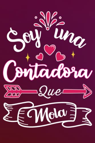 Soy Una Contadora Que Mola: Divertida idea regalo original para la mejor Contadora del mundo - Cuaderno en blanco de rayas perfecto para colega madre ... Día de la Madre Nochevieja (Spanish Edition)