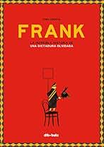Frank (versión digital): La increíble historia de una dictadura olvidada
