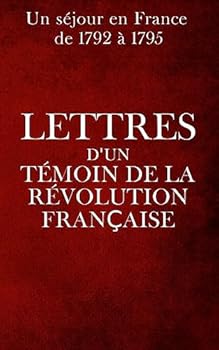 Paperback Lettres d'un témoin de la Révolution française [French] Book