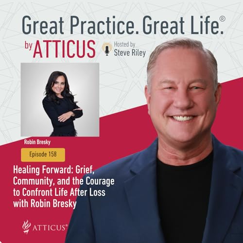 Healing Forward: Grief, Community, and the Courage to Confront Life After Loss with Robin Bresky | Ep. 158