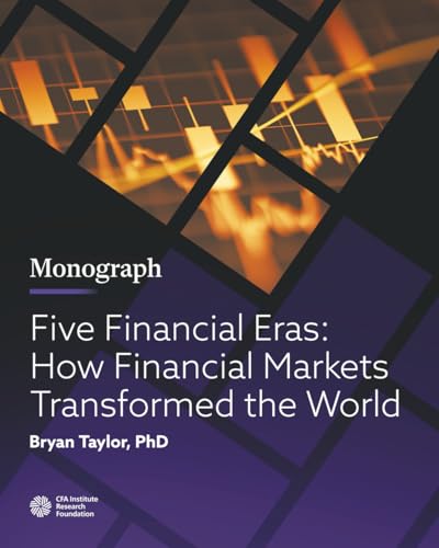 Five Financial Eras: How Financial Markets Transformed the World