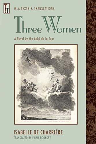 Three Women: A Novel by the Abbé de la Tour (MLA Texts and Translations)
