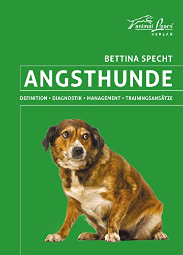 Angsthunde: Definition, Diagnostik, Management, Trainingsansätze