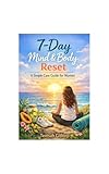  7 - Day Mind & Body Reset: A Simple Care Guide for Women. (English Edition)