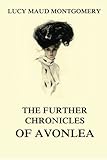 The Further Chronicles of Avonlea