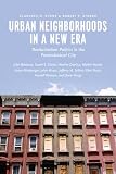 Urban Neighborhoods in a New Era: Revitalization Politics in the Postindustrial City