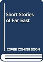 Short Stories of Far East 981218063X Book Cover