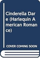The Cinderella Dare 0373162391 Book Cover
