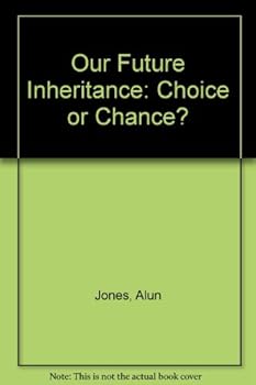 Hardcover Our Future Inheritance: Choice or Chance? : A Study Book