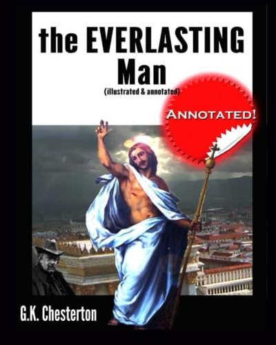The Everlasting Man (illustrated & annotated) 1497540909 Book Cover