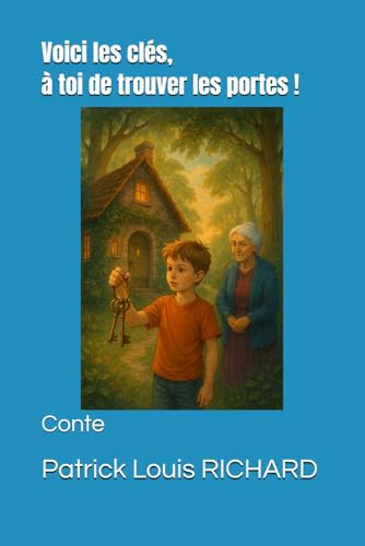 Voici les clés, à toi de trouver les portes !: Conte (French Edition)