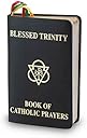Blessed Trinity Book of Catholic Prayers Black Deluxe Cover 408 Pages (Prayers for Almost Every Occasion, Colored Ribbon Bookmarks)
