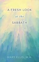 A Fresh Look at the Sabbath 1540341771 Book Cover