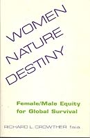 Women/Nature/Destiny: Female/Male Equity for Global Survival 0918202035 Book Cover