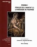  Zeugma: Volume 1, Fouilles de l\'habitat Tome 1, La mosaïque de Pasiphae