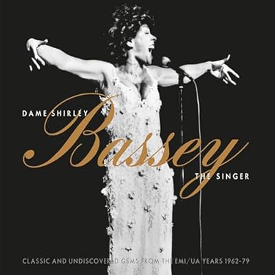 DAME SHIRLEY BASSEY - THE SINGER (CLASSIC AND UNDISCOVERED GEMS FROM THE EMI/UA YEARS 1962-79) 3CD DIGIPACK