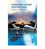 [ FUNDAMENTALS OF AIRCRAFT AND AIRSHIP DESIGN: VOLUME I--AIRCRAFT DESIGN ] By Nicolai, Leland M (Leland Malcolm) ( Author) 2010 [ Hardcover ]