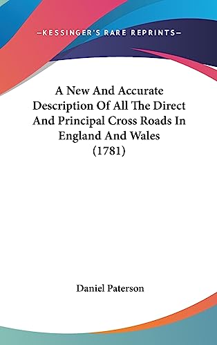 A New And Accurate Description Of All The Direct And Principal Cross Roads In England And Wales (1781)