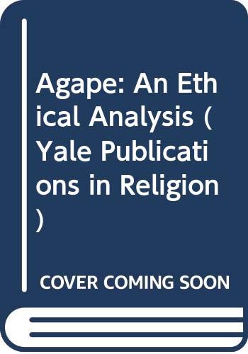 Agape: An Ethical Analysis 0300013841 Book Cover