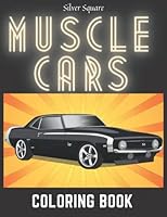 Muscle Cars Coloring Book: Classic American Cars for Adults and for Kids. Vehicles 1960, Gto and Mustang. Mens Relaxation Magazine B09NGKJGL3 Book Cover