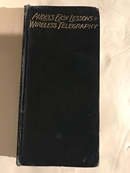 Hardcover Audel's Easy Lessons in Wireless Telegraphy [Unknown] Book