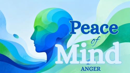 Peace of Mind | Anger